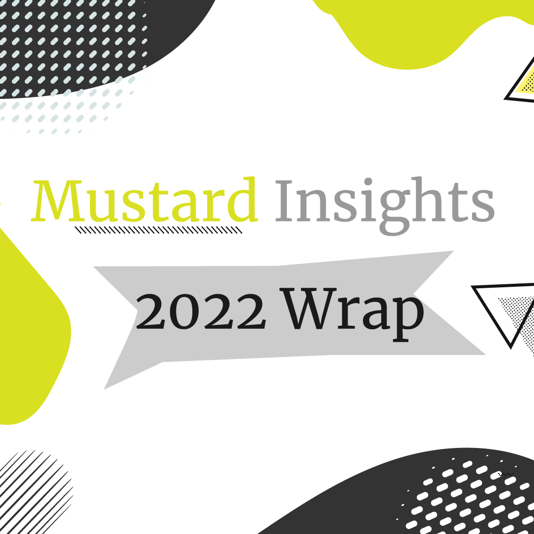Mustard Insights 2022 Wrap: A Myriad of Challenges and the Hope of Progress